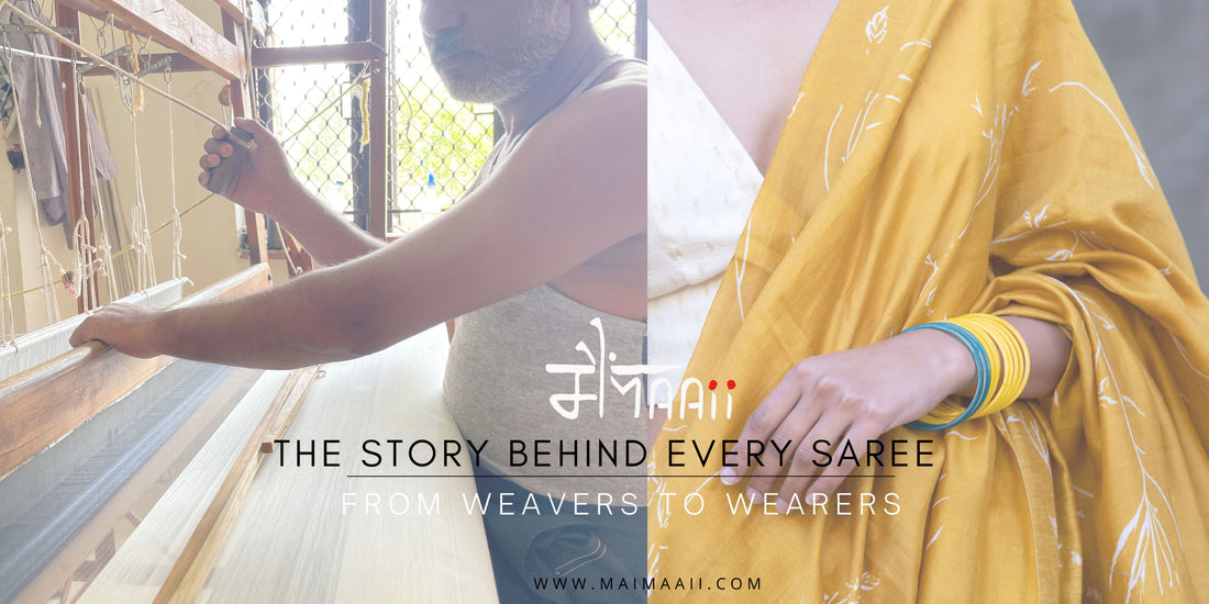The Story Behind Every Saree: From Weavers to Wearers